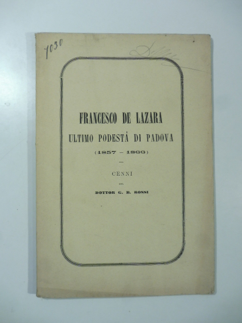 Francesco De Lazara ultimo podestà di Padova (1857-1866). Cenni